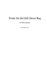 Frolic On the 12th Street Rag for Brass Quintet